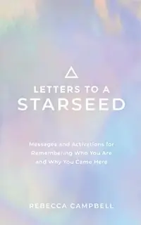 Letters to a Starseed: Messages and Activations for Remembering Who You Are and Why You Came Here — photo 2