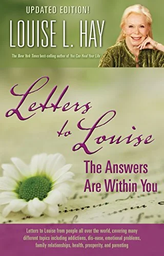 Letters to Louise: The Answers Are Within You (Updated) (Updated)