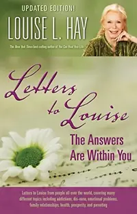 Letters to Louise: The Answers Are Within You (Updated) (Updated) — photo 2