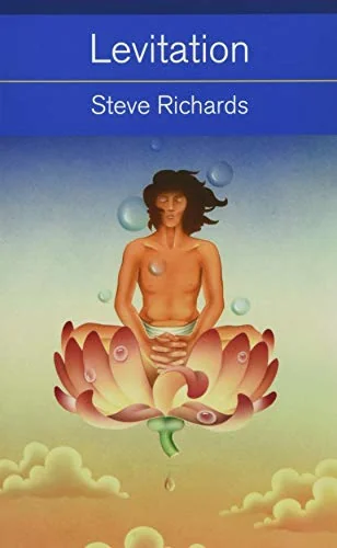 Levitation: What It Is, How It Works, How to Do It Richards, Steve