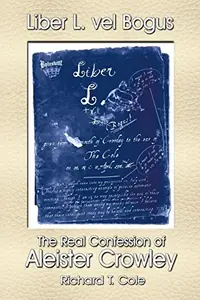 Liber L. vel Bogus - The Real Confession of Aleister Crowley — photo 2