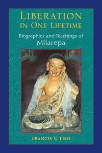 Liberation in One Lifetime: Biographies and Teachings of Milarepa — photo 2
