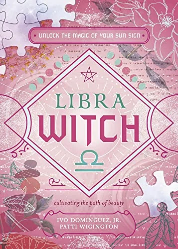 Libra Witch: Unlock the Magic of Your Sun Sign Dominguez, Ivo