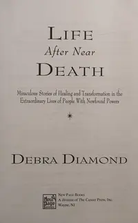 Life After Near Death: Miraculous Stories of Healing and Transformation in the Extraordinary Lives of People with Newfound Powers — photo 2