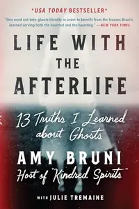 Life with the Afterlife: 13 Truths I Learned about Ghosts — photo 2
