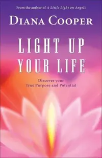 Light Up Your Life: Discover Your True Purpose and Potential — photo 2