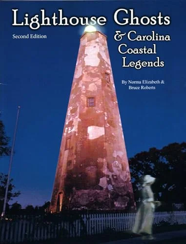 Lighthouse Ghosts and Carolina Coastal Legends