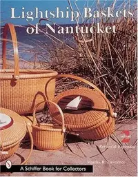 Lightship Baskets of Nantucket (Revised and Expanded) Lawrence, Martha — photo 2
