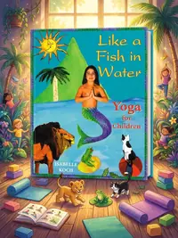 Like a Fish in Water: Yoga for Children — photo 1