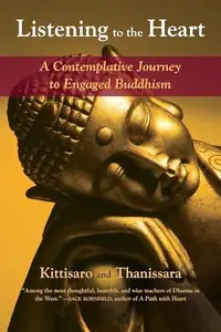 Listening to the Heart: A Contemplative Journey to Engaged Buddhism — photo 2