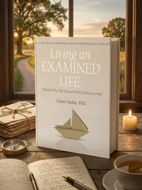Living an Examined Life: Wisdom for the Second Half of the Journey — photo 1