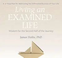 Living an Examined Life: Wisdom for the Second Half of the Journey — photo 2
