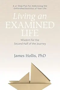 Living an Examined Life: Wisdom for the Second Half of the Journey — photo 2