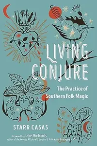 Living Conjure: The Practice of Southern Folk Magic — photo 2