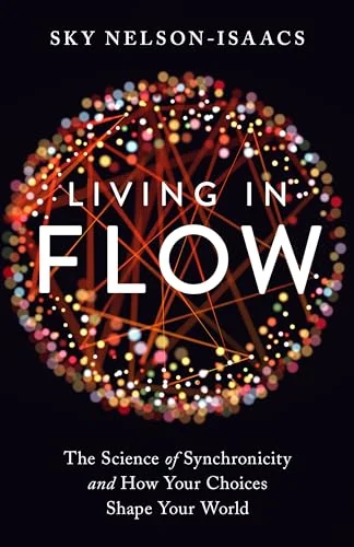 Living in Flow: The Science of Synchronicity and How Your Choices Shape Your World — photo 3