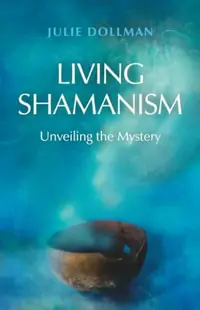 Living Shamanism: Unveiling the Mystery — photo 2