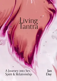 Living Tantra: A Journey Into Sex, Spirit and Relationship — photo 2