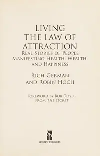 Living the Law of Attraction: Real Stories of People Manifesting Health, Wealth, and Happiness — photo 2