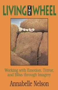 Living the Wheel: Working with Emotion, Terror and Bliss Through Imagery — photo 2