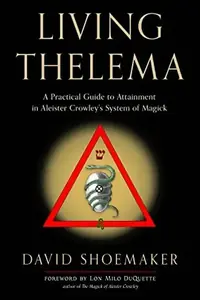 Living Thelema: A Practical Guide to Attainment in Aleister Crowley's System of Magick — photo 2