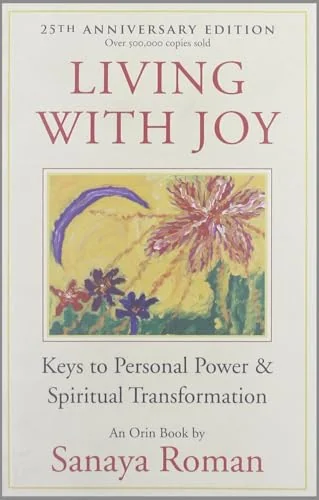 Living with Joy: Keys to Personal Power & Spiritual Transformation (Anniversary) - PGW Roman, Sanaya