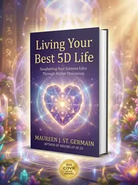 Living Your Best 5d Life: Timeless Tools to Achieve and Maintain Your New Reality — photo 1