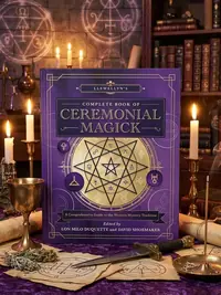 Llewellyn's Complete Book of Ceremonial Magick: A Comprehensive Guide to the Western Mystery Tradition DuQuette, Lon Milo — photo 1