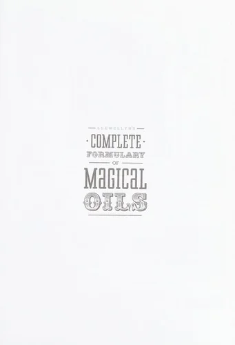 Llewellyn's Complete Formulary of Magical Oils: Over 1200 Recipes, Potions & Tinctures for Everyday Use Heldstab, Celeste Rayne