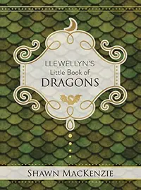 Llewellyn's Little Book of Dragons MacKenzie, Shawn — photo 2