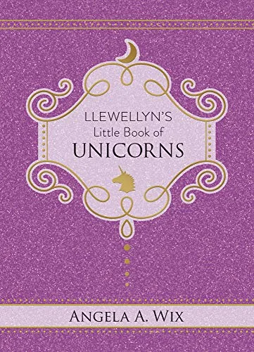 Llewellyn's Little Book of Unicorns Wix, Angela A