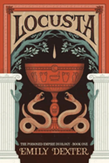 Locusta (the Poisoned Empire Duology, Book 1) — photo 3