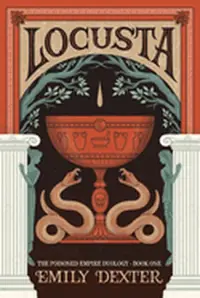 Locusta (the Poisoned Empire Duology, Book 1) — photo 2
