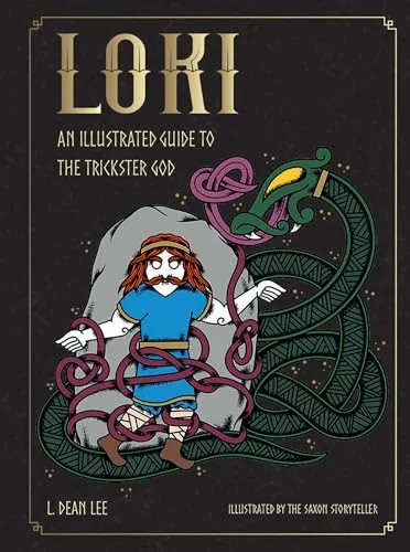 Loki: An Illustrated Guide to the Trickster God Lee, L Dean