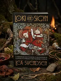 Loki and Sigyn: Lessons on Chaos, Laughter & Loyalty from the Norse Gods — photo 1