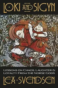 Loki and Sigyn: Lessons on Chaos, Laughter & Loyalty from the Norse Gods — photo 2