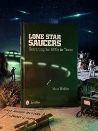Lone Star Saucers: Searching for UFOs in Texas — photo 1