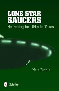 Lone Star Saucers: Searching for UFOs in Texas — photo 2