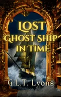 Lost Ghost Ship In Time: Library Of Hereafter Book II Schmidt, Gina L — photo 2