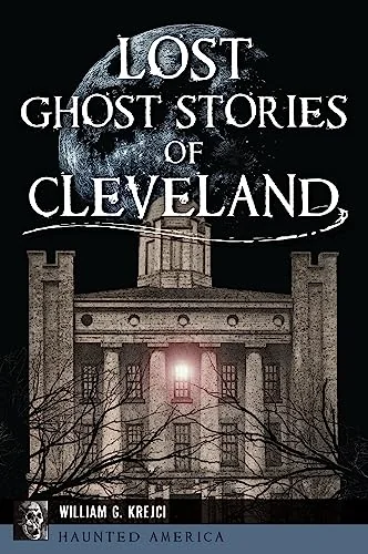 Lost Ghost Stories of Cleveland Krejci, William G