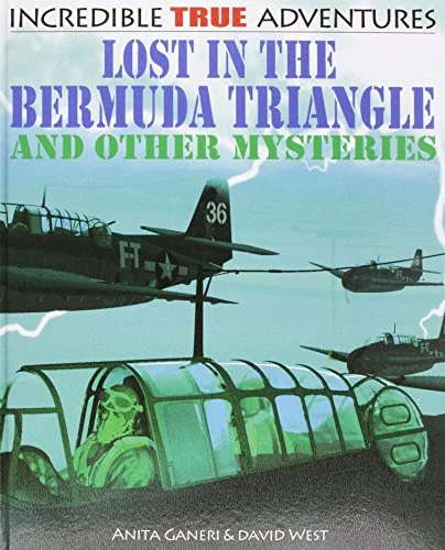 Lost in the Bermuda Triangle and Other Mysteries West, David