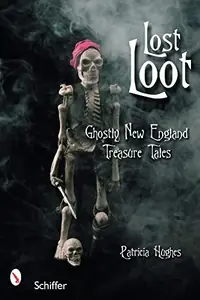 Lost Loot: Ghostly New England Treasure Tales — photo 2