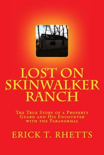 Lost on Skinwalker Ranch: The True Story of a Property Guard and His Encounter with the Paranormal — photo 3
