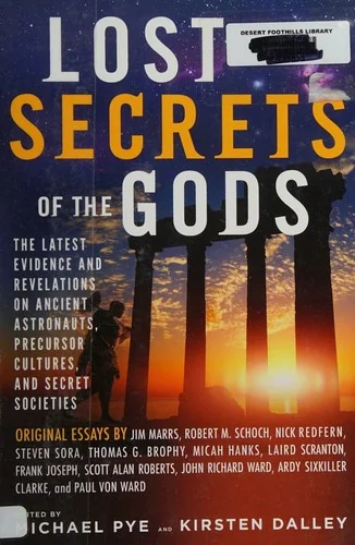 Lost Secrets of the Gods: The Latest Evidence and Revelations on Ancient Astronauts, Precursor Cultures, and Secret Societies — photo 3