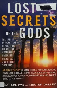 Lost Secrets of the Gods: The Latest Evidence and Revelations on Ancient Astronauts, Precursor Cultures, and Secret Societies — photo 2