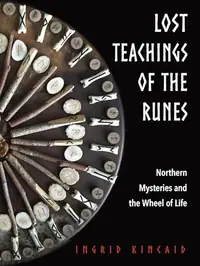 Lost Teachings of the Runes: Northern Mysteries and the Wheel of Life — photo 2