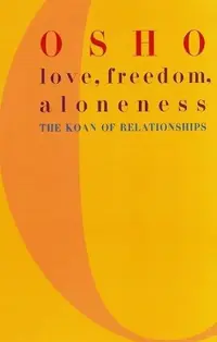 Love, Freedom, and Aloneness: The Koan of Relationships — photo 2