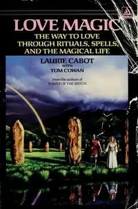 Love Magic: The Way to Love Through Rituals, Spells, and the Magical Life — photo 2