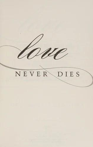 Love Never Dies: How to Reconnect and Make Peace with the Deceased — photo 3