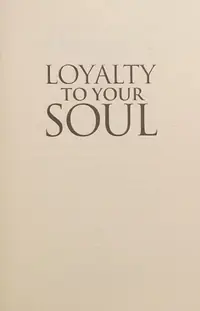 Loyalty To Your Soul: The Heart of Spiritual Psychology — photo 2