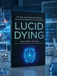 Lucid Dying: The New Science Revolutionizing How We Understand Life and Death — photo 1